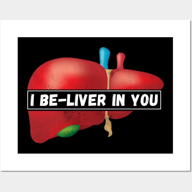 I Be-Liver in you Wall Art by Horisondesignz